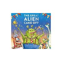 FROM YOU TO ME The Great Alien Cake Off (inbunden, eng)