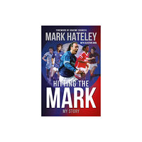 Reach plc Mark Hateley: Hitting the Mark (inbunden, eng)