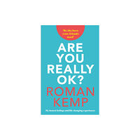 Mirror Books Roman Kemp: Are You Really OK? (inbunden, eng)