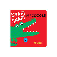 Boxer Books Limited Snap! Snap! Crocodile! (bok, board book, eng)