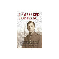 Tommies Guides I Embarked for France (häftad, eng)