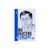 LID Publishing Ma Huateng & Tencent (häftad, eng)