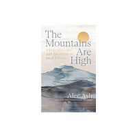 Scribe Publications The Mountains Are High (inbunden, eng)