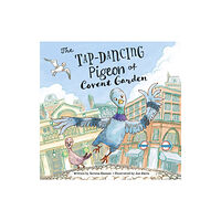 Whitefox Publishing Ltd The Tap-Dancing Pigeon of Covent Garden (häftad, eng)