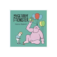 Andrews UK Limited How to Get Rid of a Monster (häftad, eng)