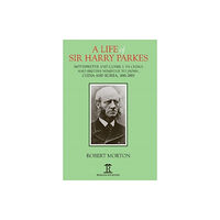 Global Books A Life of Sir Harry Parkes (inbunden, eng)