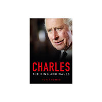 Parthian Books Charles: The King and Wales (häftad, eng)