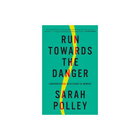 September Publishing Run Towards the Danger (inbunden, eng)