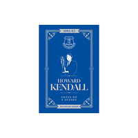 Reach plc Howard Kendall: Notes On A Season (inbunden, eng)