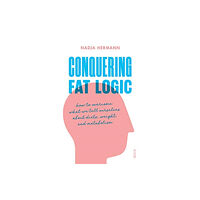 Scribe Publications Conquering Fat Logic (häftad, eng)