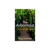 Atlantic Books The Arbornaut (inbunden, eng)