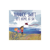 Allen & Unwin Ivanhoe Swift Left Home at Six (inbunden, eng)