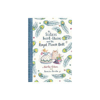 Allen & Unwin Sisters Saint-Claire and the Royal Mouse Ball (inbunden, eng)