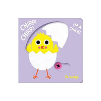 Boxer Books Limited Chirp! Chirp! I’m a Chick! (bok, board book, eng)