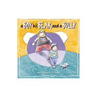 Exisle Publishing A Boy, His Bear and a Bully (inbunden, eng)