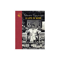 ACADEMIE DU VIN LIBRARY LIMITED Steven Spurrier: A Life in Wine (inbunden, eng)