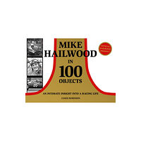 Mortons Media Group Mike Hailwood - 100 Objects (inbunden, eng)