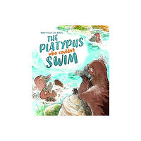 Redback Publishing The Platypus Who Couldn't Swim (inbunden, eng)