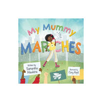 Lantana Publishing My Mummy Marches (inbunden, eng)