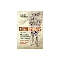 Helion & Company Cornerstones: the Life of H.M. Farmar, from Omdurman to the Western Front (häftad, eng)