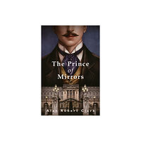 Fairlight Books The Prince of Mirrors (inbunden, eng)