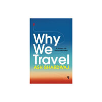 Bedford Square Publishers Why We Travel (inbunden, eng)