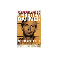 Gemini Books Group Ltd Inside the Mind of Jeffrey Dahmer (häftad, eng)