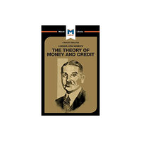 Macat International Limited An Analysis of Ludwig von Mises's The Theory of Money and Credit (häftad, eng)