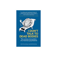 Right Book Press I Don't Talk to Dead Bodies (häftad, eng)