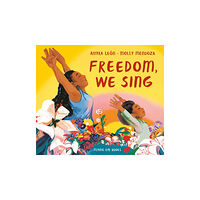 Flying Eye Books Freedom, We Sing (inbunden, eng)