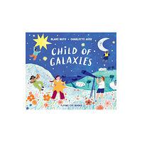 Flying Eye Books Child of Galaxies (inbunden, eng)