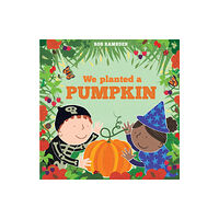 Scallywag Press We Planted a Pumpkin (inbunden, eng)