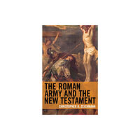 Rowman & littlefield The Roman Army and the New Testament (häftad, eng)