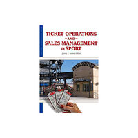 Fitness Information Technology, Inc, U.S. Ticket Operations & Sales Management in Sport (häftad, eng)