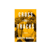 Simon & Schuster Cross the Tracks (inbunden, eng)