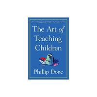 Simon & Schuster The Art of Teaching Children (häftad, eng)