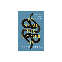 Simon & Schuster To Name the Bigger Lie (inbunden, eng)