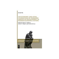 De Gruyter The Economic and Legal Foundations of Managing Innovative Development in Modern Economic Systems (inbunden, eng)