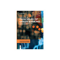 De Gruyter Principles of Green Banking (häftad, eng)