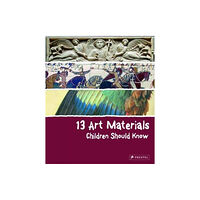 Prestel 13 Art Materials Children Should Know (inbunden, eng)