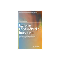 Springer Verlag, Japan Economic Effects of Public Investment (inbunden, eng)