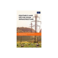 ASIAN DEVELOPMENT BANK INSTITUTE Equitable Land Use for Asian Infrastructure (häftad, eng)