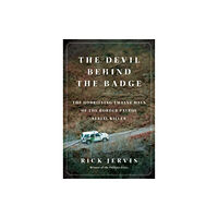 Harpercollins publishers inc The Devil Behind the Badge (inbunden, eng)