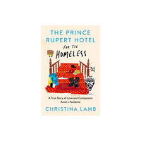 HarperCollins Publishers The Prince Rupert Hotel for the Homeless (inbunden, eng)