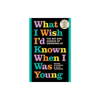 HarperCollins Publishers What I Wish I’d Known When I Was Young (inbunden, eng)