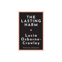 HarperCollins Publishers The Lasting Harm (inbunden, eng)