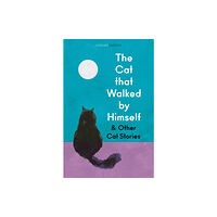 HarperCollins Publishers The Cat that Walked by Himself and Other Cat Stories (häftad, eng)