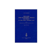 Casa Editrice Leo S.Olschki Decline and Economic Ideals in Italy in the Early Modern Age (inbunden, eng)