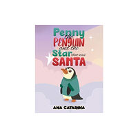 Austin Macauley Publishers LLC Penny the Penguin and the Star that was Santa (häftad, eng)