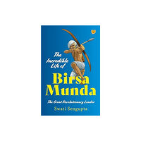 Speaking Tiger Publishing Private Limited The Incredible Life of Birsa Munda (häftad, eng)